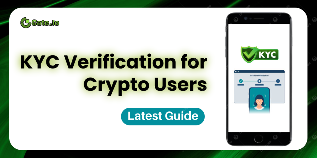 A Simple Guide to Gate.io KYC Verification for Crypto Users